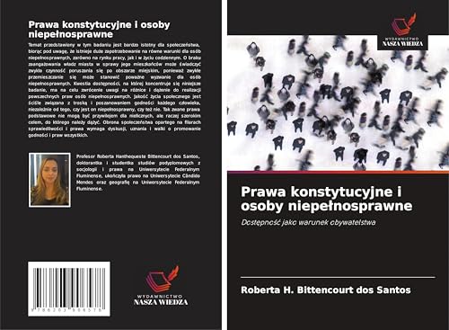 Prawa konstytucyjne i osoby niepe¿nosprawne: Dost¿pno¿¿ jako warunek obywatelstwa von Wydawnictwo Nasza Wiedza
