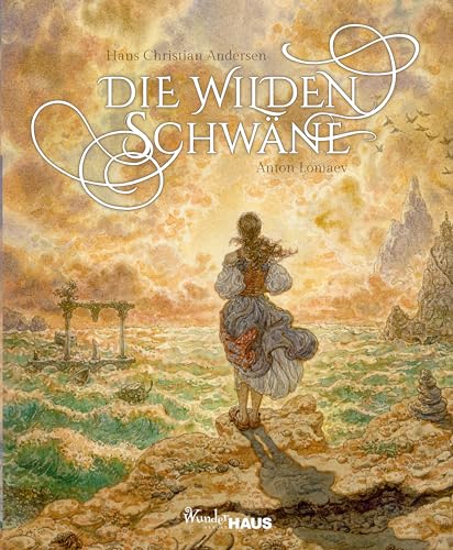 Die wilden Schwäne: Unendliche Welten (Unendliche Welten: beliebte klassische Märchen neu illustriert, Märchenbuch für Kinder und Erwachsene zum Vorlesen und Staunen, Band 5)