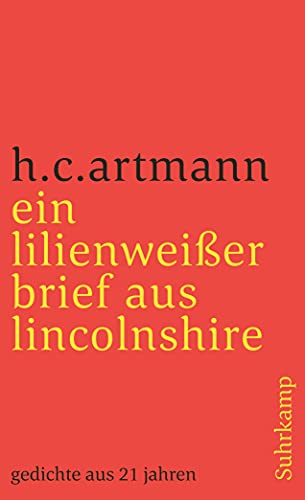 ein lilienweißer brief aus lincolnshire. gedichte aus 21 jahren: herausgegeben und mit einem nachwort von gerald bisinger. mit einem porträt h.c. artmanns von konrad bayer (suhrkamp taschenbuch)