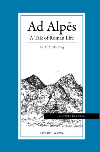 Ad Alpes: A Tale of Roman Life, 2017 Edition