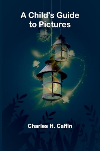 A Child's Guide to Pictures von Alpha Edition