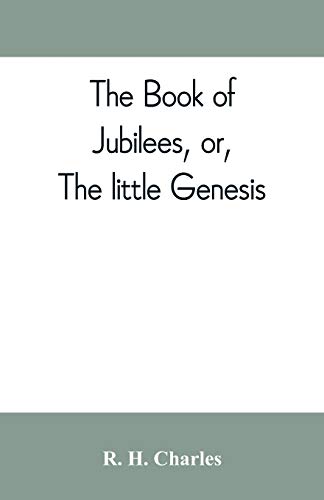 The book of Jubilees, or, The little Genesis von Alpha Edition