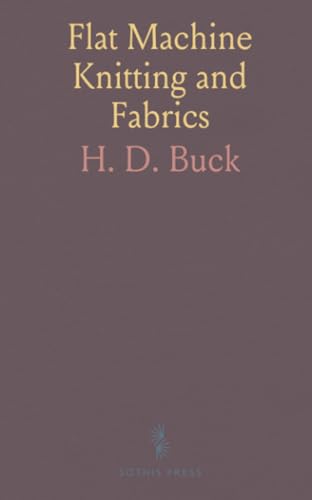Flat Machine Knitting and Fabrics von Sothis Press