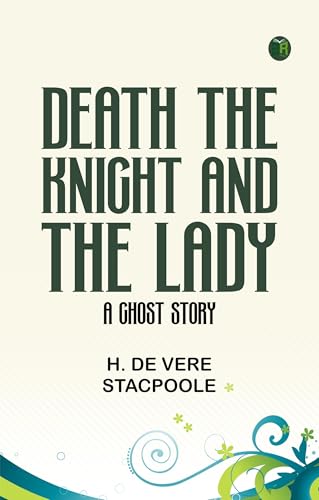 Death the Knight and the Lady: A Ghost Story von Zinc Read