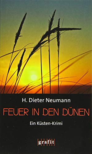 Feuer in den Dünen: Ein Küsten-Krimi von Grafit Verlag