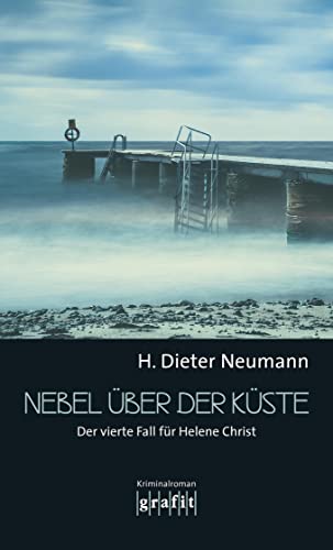 Nebel über der Küste: Der vierte Fall für Helene Christ von Grafit Verlag