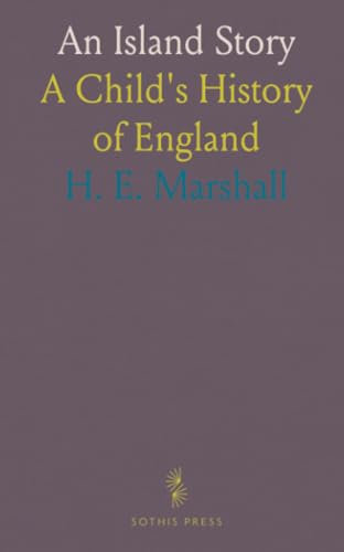 An Island Story: A Child's History of England von Sothis Press