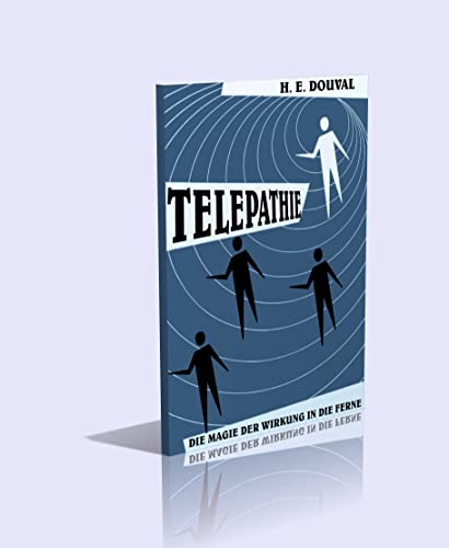 H. E. Douval - Telepathie — die Magie der Wirkung in die Ferne. Altes Geheimwissen — neu erschlossen