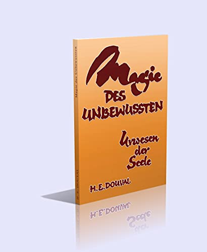 Magie des Unbewussten. Urwesen der Seele - 116 Seiten