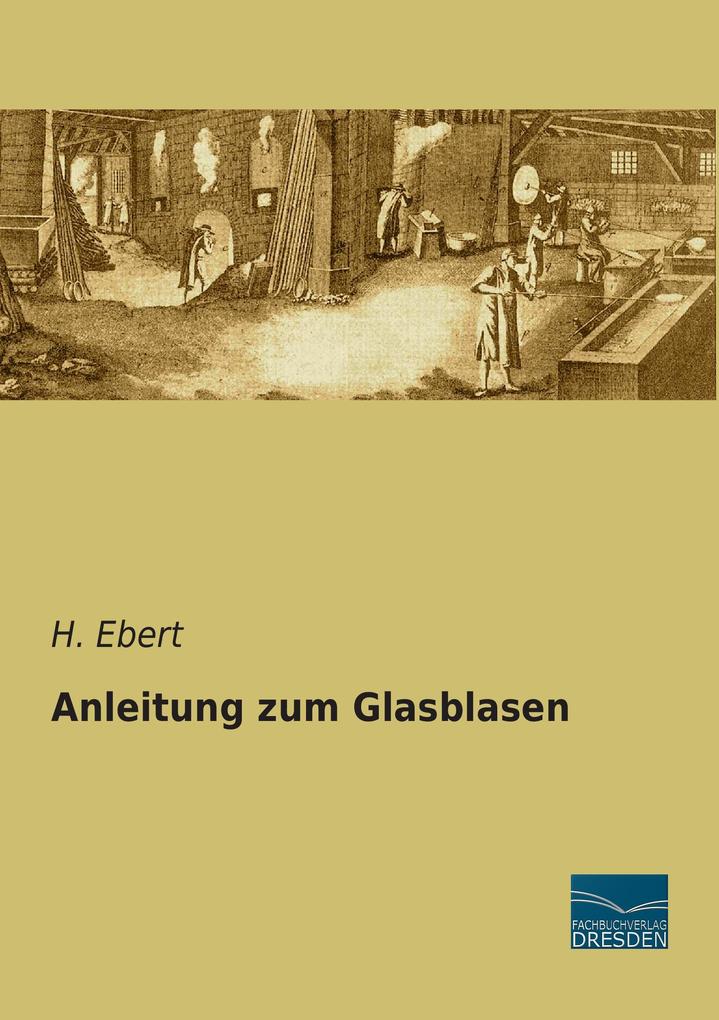 Anleitung zum Glasblasen von Fachbuchverlag-Dresden