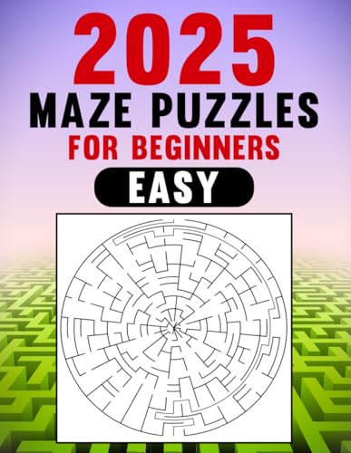 2025 Easy Maze Puzzles For Beginners: Simple and Fun Mazes to Build Skills and Confidence von Independently published