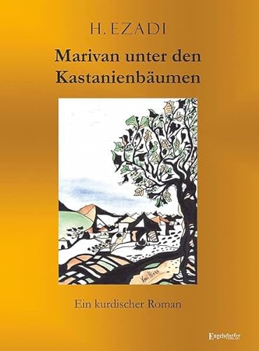 Marivan unter den Kastanienbäumen: Ein kurdischer Roman von Engelsdorfer Verlag