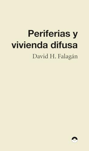 Periferias y ciudad difusa (Micro, Band 13) von Puente Editores