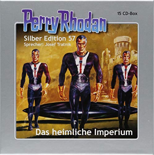 Perry Rhodan Silber Edition 57: Das heimliche Imperium: Ungekürzte Ausgabe, Lesung