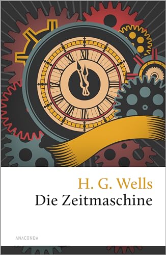 Die Zeitmaschine: Roman (Große Klassiker zum kleinen Preis, Band 1) von ANACONDA