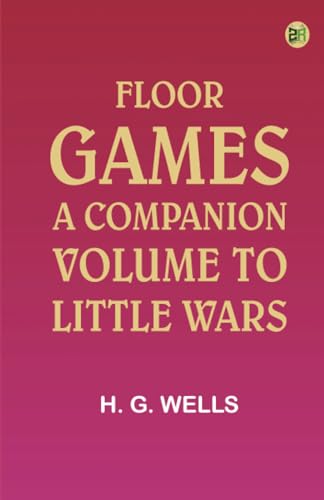 Floor Games a companion volume to Little Wars von Zinc Read