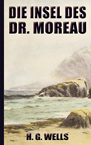 H. G. Wells: Die Insel des Dr. Moreau (Neuauflage 2022)
