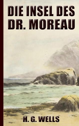 H. G. Wells: Die Insel des Dr. Moreau (Neuauflage 2022)