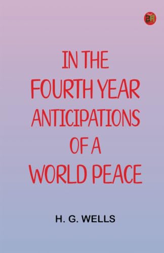 In the Fourth Year: Anticipations of a World Peace von Zinc Read