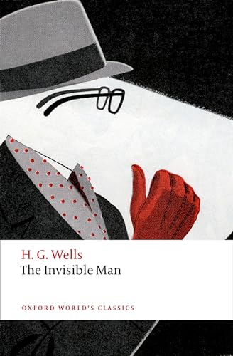 The Invisible Man: A Grotesque Romance (Oxford World’s Classics)