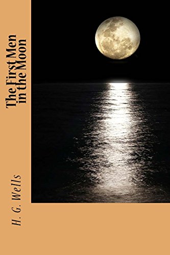The First Men in the Moon von CREATESPACE