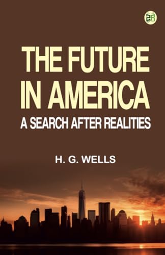 The Future in America: A Search After Realities von Zinc Read