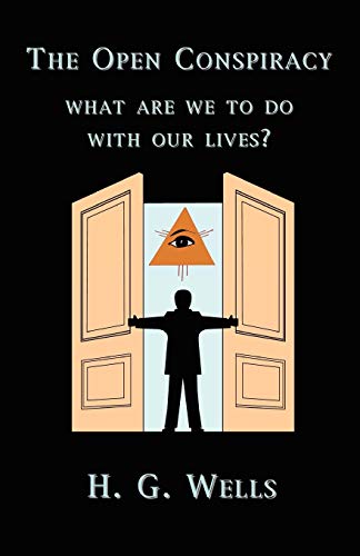 The Open Conspiracy: What Are We To Do With Our Lives? von Book Tree