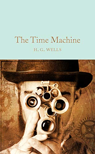 The Time Machine: H.G. Wells (Macmillan Collector's Library)