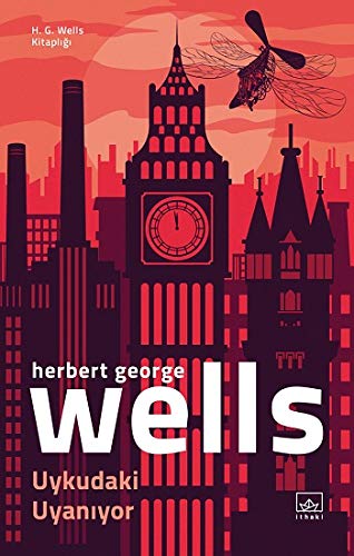 Uykudaki Uyanıyor: H.G. Wells Kitaplığı Uykudaki Uyanıyor: H.G. Wells Kitaplığı