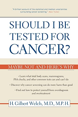 Should I Be Tested for Cancer?: Maybe Not and Here's Why von University of California Press