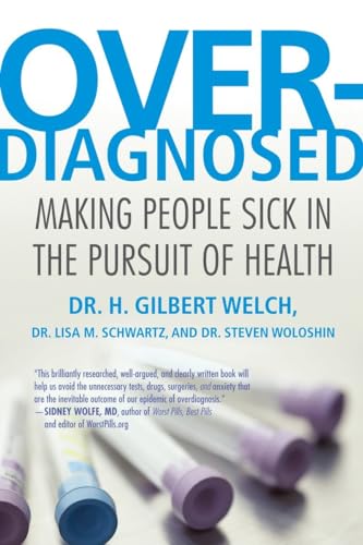 Overdiagnosed: Making People Sick in the Pursuit of Health von Beacon Press