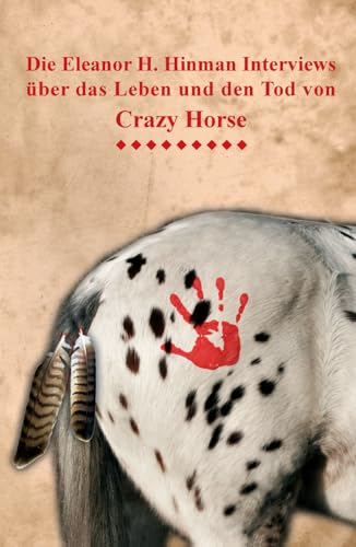 Hinman Interviews - Crazy Horse: Crazy Horse - Tashunka Witko