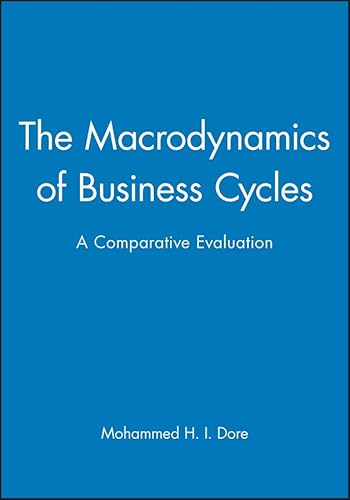 MACRODYNAMICS BUSN CYCLES: A Comparative Evaluation von John Wiley & Sons