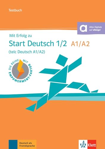 Mit Erfolg zu Start Deutsch 1/2 (telc Deutsch A1/A2): Testbuch mit Audios von Klett