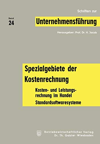 Spezialgebiete der Kostenrechnung: Kosten- U. Leistungsrechnung Im Handel : Standardsoftwaresysteme (Schriften Zur Unternehmensfuhrung) (German Edition) (Schriften zur Linguistik) von Betriebswirtschaftlicher Verlag Gabler