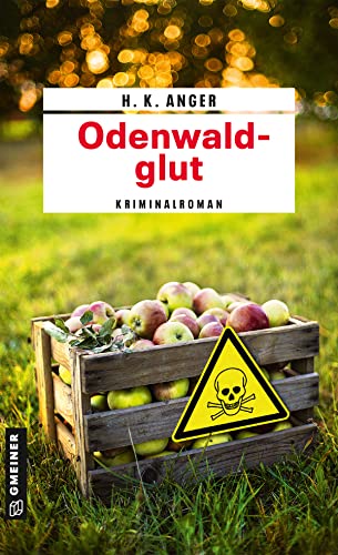 Odenwaldglut: Kriminalroman (Kriminalromane im GMEINER-Verlag) (Juristin Charlotte Knapp) von Gmeiner Verlag