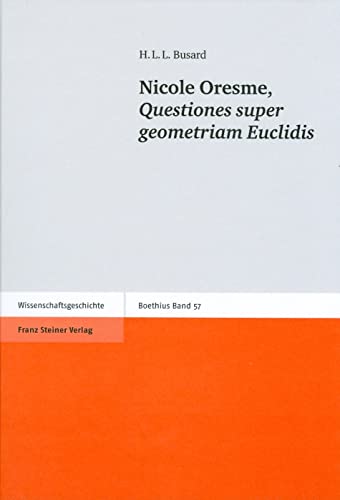 Nicole Oresme, Questiones super geometriam Euclidis (Boethius 57) von Franz Steiner Verlag Wiesbaden GmbH