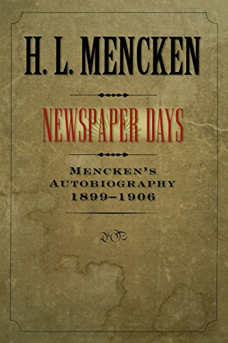 Newspaper Days: Mencken's Autobiography: 1899-1906 (Buncombe Collection) von The Johns Hopkins University Press