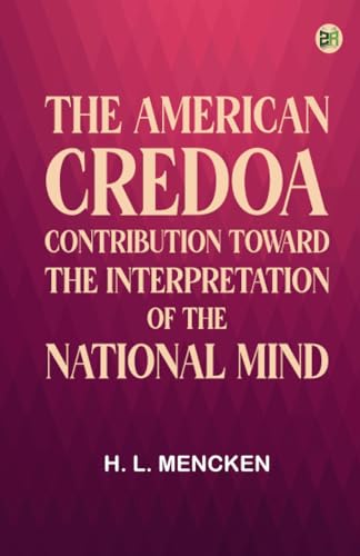 The American CredoA Contribution Toward the Interpretation of the National Mind von Zinc Read