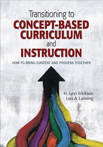 Transitioning to Concept-Based Curriculum and Instruction: How to Bring Content and Process Together (Concept-Based Curriculum and Instruction Series) von Corwin
