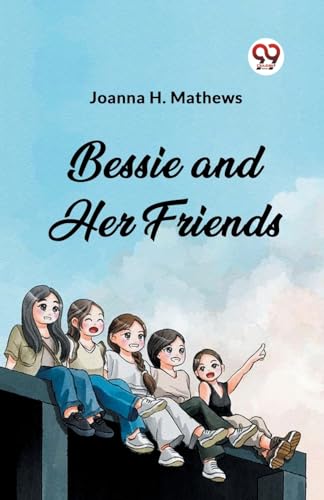 Bessie and Her Friends von Double 9 Books