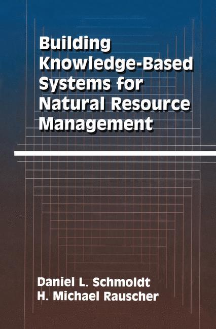 Building Knowledge-Based Systems for Natural Resource Management von Springer US