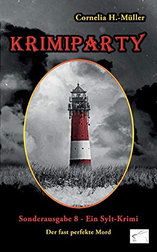 Krimiparty Sonderausgabe 8: Der fast perfekte Mord - ein Sylt-Krimi (Krimiparty: Mitspielkrimis für Zuhause) von Edition Paashaas Verlag (Epv)