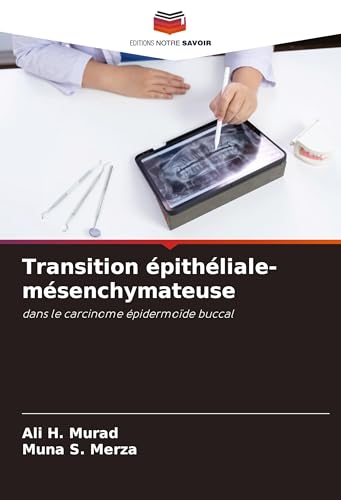 Transition épithéliale-mésenchymateuse: dans le carcinome épidermoïde buccal von Editions Notre Savoir