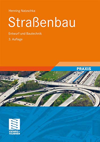 Straßenbau: Entwurf und Bautechnik von Vieweg+Teubner Verlag