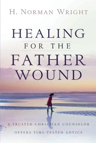 Healing for the Father Wound von Bethany House