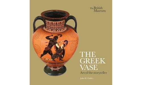 The Greek Vase: Art of the storyteller von British Museum Press