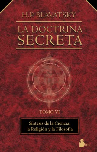 La Doctrina Secreta Volumen VI: OBJETO DE LOS MISTERIOS Y PRACTICA DE LA FILO (2000)