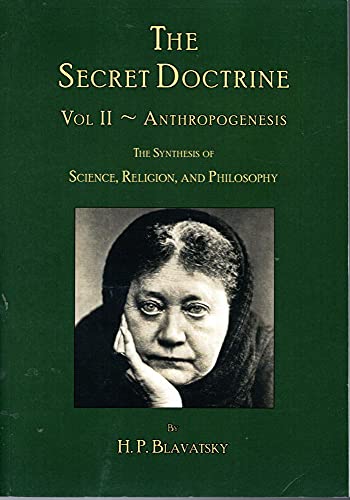 The Secret Doctrine: Volume II - Anthropogenesis The Secret Doctrine: Volume II - Anthropogenesis
