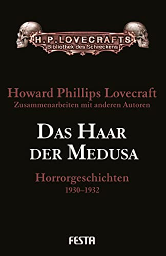 Das Haar der Medusa: Horrorgeschichten 1930-1932 von Festa Verlag